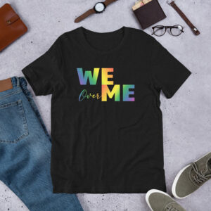 Tshirt - We Over Me - LGBTQS+